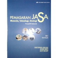 Image of Pemasaran Jasa : Manusia, Teknologi, Strategi Perspektif Indonesia Jilid 1 Edisi Ketujuh
